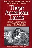 These American Lands: Parks, Wilderness, and the Public Lands