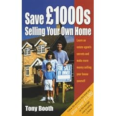 Save Thousands Selling Your Own Home: Learn an Estate Agent's Secrets and Make More Money Selling Your House Yourself (How to)