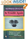 In Trouble Again: A Journey Between Orinoco and the Amazon