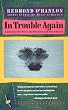 In Trouble Again: A Journey Between Orinoco and the Amazon