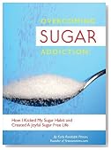 Overcoming Sugar Addiction: How I Kicked My Sugar Habit and Created a Joyful Sugar Free Life