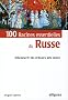 100 racines essentielles du russe : D�couvrir les tr�sors des mots