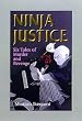 Ninja Justice: Six Tales of Murder and Revenge