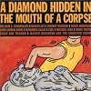 A Diamond Hidden in the Mouth of a Corpse