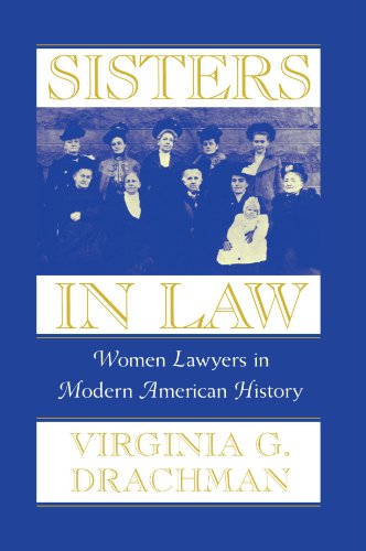 Sisters In Law: Women Lawyers in Modern American History