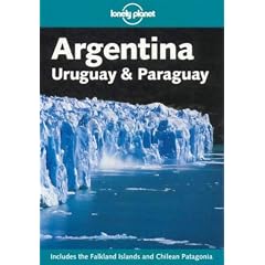 Lonely Planet : Argentina, Uruguay and Paraguay