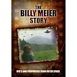 The Billy Meier Story: UFO`s and Prophecies from Outer Space