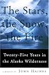 The Stars the Snow the Fire: Twenty-Five Years in the Alaska Wilderness