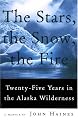 The Stars, the Snow, the Fire: Twenty-Five Years in the Alaska Wilderness