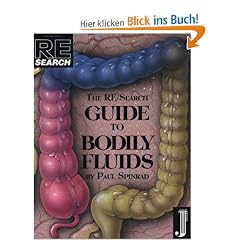 The Re/Search Guide to Bodily Fluids