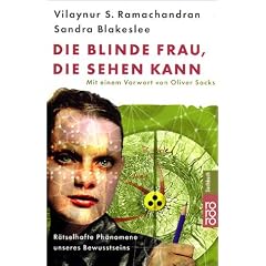 Die blinde Frau, die sehen kann. Rätselhafte Phänomene unseres Bewußtseins. (Taschenbuch)