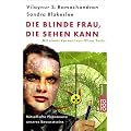 Die blinde Frau, die sehen kann: R�tselhafte Ph�nomene unseres Bewusstseins: R�tselhafte Ph�nomene unseres Bewu�tseins