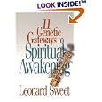 Eleven Genetic Gateways to Spiritual Awakening by  Leonard Sweet