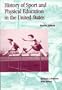 History of Sport and Physical Education in the United States