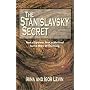 The Stanislavsky Secret: Not a System, Not a Method, But a Way of Thinking