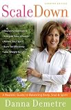 Scale Down: A Realistic Guide to Balancing Body, Soul, and Spirit