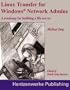 Linux Transfer for Windows Network Admins: A Roadmap for Building a Linux File Server