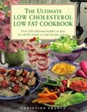 The Ultimate Low Cholesterol Low Fat Cookbook: Over 220 Healthy Recipes for Every Occaision