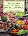 The Ultimate Low Cholesterol Low Fat Cookbook: Over 220 Healthy Recipes for Every Occaision