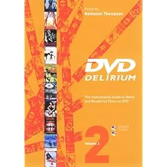 DVD Delirium Volume 2: The International Guide to Weird and Wonderful Films on DVD: v. 2