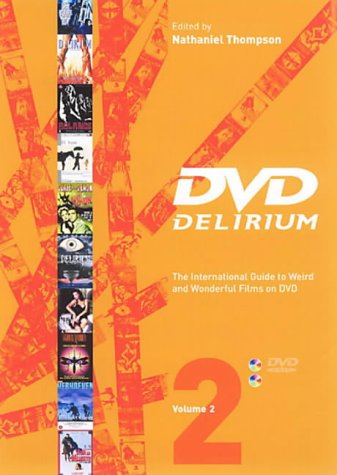 DVD Delirium Vol. 2: The International Guide To Weird And Wonderful Films On DVD