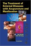 The Treatment of External Diseases With Acupuncture and Moxibustion