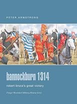 Bannockburn 1314: Robert Bruce's Great Victory (Praeger Illustrated Military History)