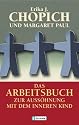 Das Arbeitsbuch: Zur Auss&ouml;hnung mit dem inneren Kind