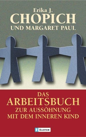 Das Arbeitsbuch: Zur Aussöhnung mit dem inneren Kind