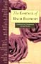 The Essence of Bach Flowers: Traditional and Transpersonal Use and Practice