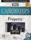 Casebriefs: Property (Gilbert Law Summaries)