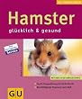 Hamster gl�cklich & gesund (Neue Tierratgeber)