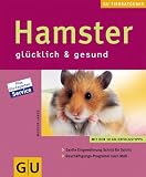 Hamster gl�cklich & gesund (Neue Tierratgeber)