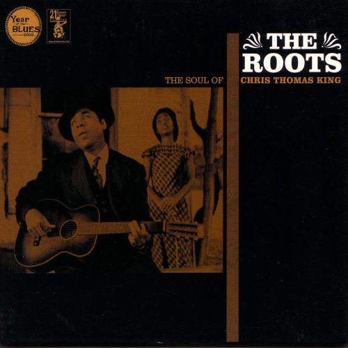CD-Charts  Music : The Roots: The Soul of Chris Thomas King