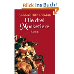 Die drei Musketiere: Roman