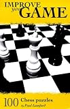 100 Chess Puzzles (Improve Your Game) (Improve Your Game)