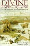 Divine Expectations: American Woman In Nineteenth-Century Palestine