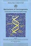 Mechanisms of carcinogenesis : contributions of molecular epidemiology