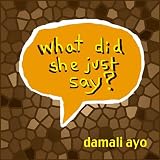 What Did She Just Say?