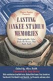 Lasting Yankee Stadium Memories
