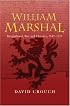 William Marshal: Knighthood, War and Chivalry, 1147-1219 (2nd Edition)