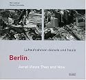 Berlin: Aerial Views Then and Now / Luftaufnahmen damals und heute [German and English text]