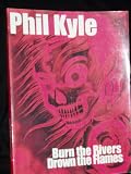 Burn the Rivers Drown the Flames: Tattoo Artist Phil Kyle