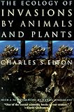 The Ecology of Invasions by Animals and Plants