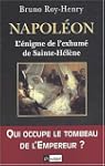Napol�on. : L'�nigme de l'exhum� de S...