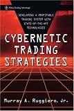 Cybernetic Trading Strategies: Developing a Profitable Trading System with State-Of-The-Art Technologies: Developing a Profitable Trading System with ... Technologies (Wiley Trading Advantage)