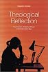 Theological Reflection: The Creation of Spiritual Power in the Information Age (Michael Glazier Books)