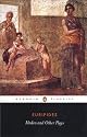 Medea and Other Plays (Penguin Classics)