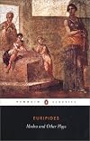 Medea and Other Plays (Penguin Classics)