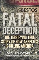Fatal Deception: The Terrifying True Story of How Asbestos Is Killing America